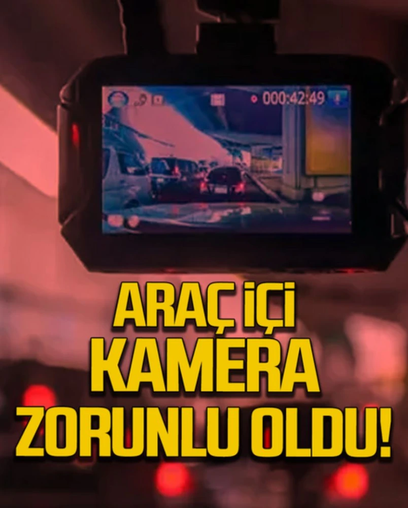 Araçlarda zorunlu kamera ve  takip sistemi dönemi başlıyor