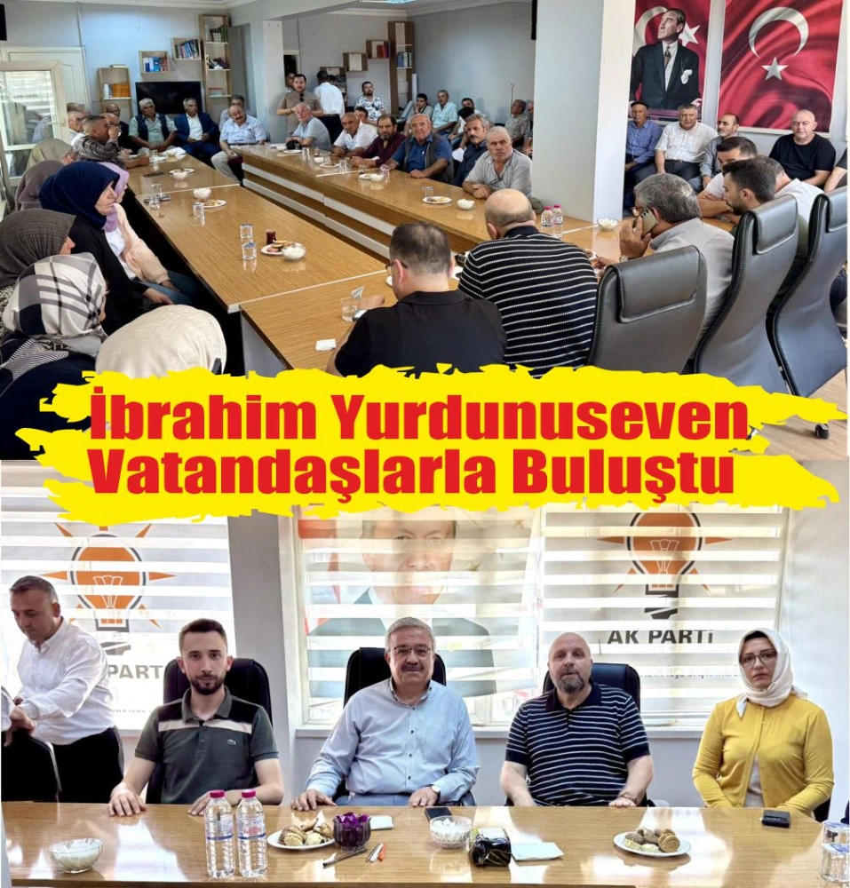 İbrahim Yurdunuseven Vatandaşlarla Buluştu
